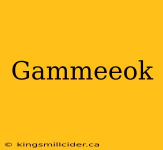 Gammeeok