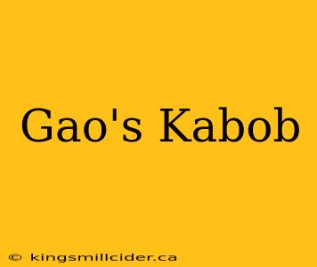 Gao's Kabob