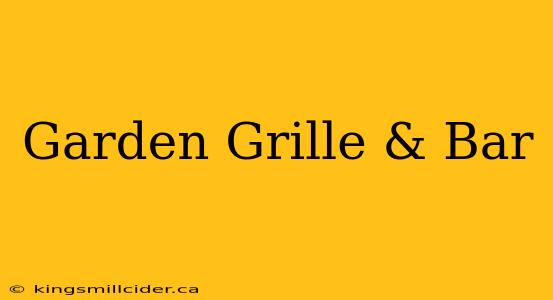 Garden Grille & Bar