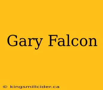 Gary Falcon