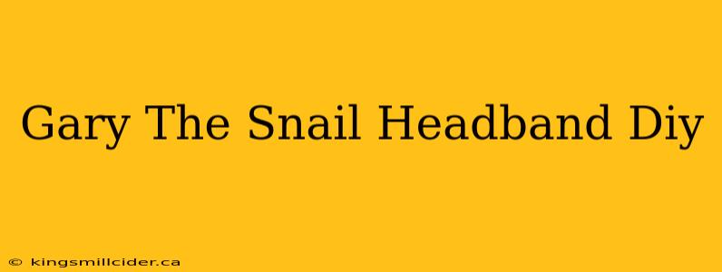 Gary The Snail Headband Diy