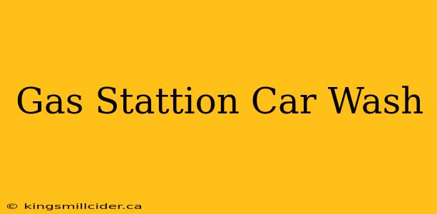 Gas Stattion Car Wash