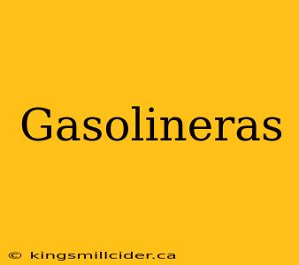 Gasolineras