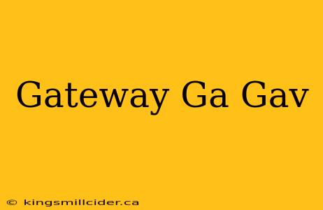 Gateway Ga Gav