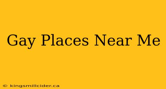 Gay Places Near Me