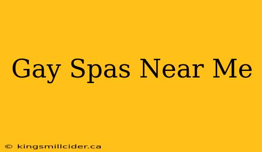 Gay Spas Near Me