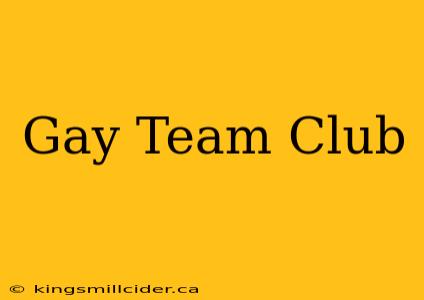 Gay Team Club