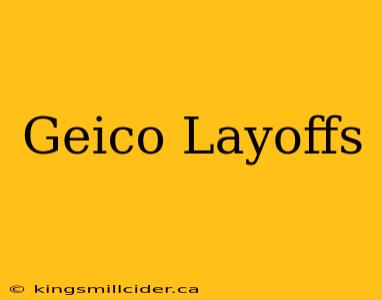 Geico Layoffs