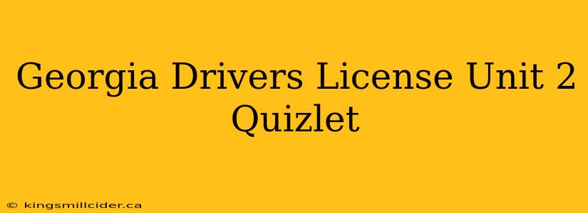 Georgia Drivers License Unit 2 Quizlet