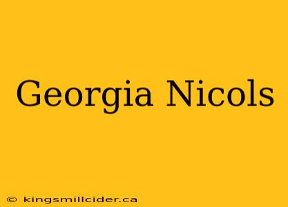 Georgia Nicols