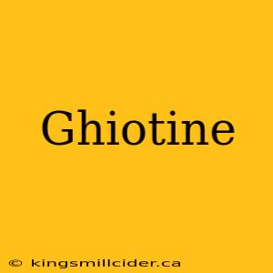 Ghiotine