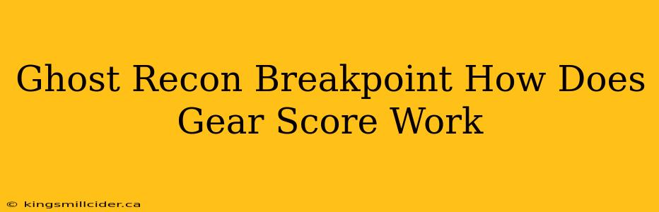 Ghost Recon Breakpoint How Does Gear Score Work