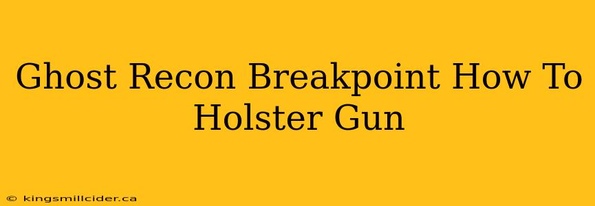 Ghost Recon Breakpoint How To Holster Gun