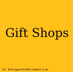 Gift Shops