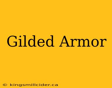 Gilded Armor