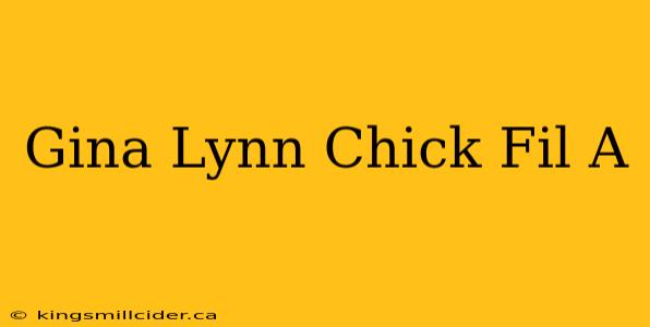 Gina Lynn Chick Fil A