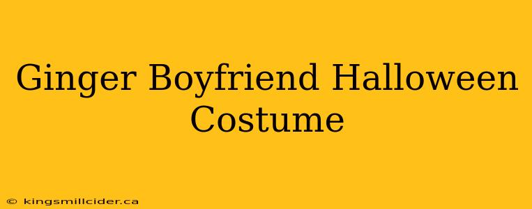 Ginger Boyfriend Halloween Costume