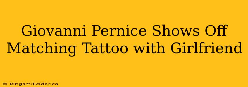 Giovanni Pernice Shows Off Matching Tattoo with Girlfriend