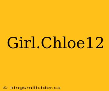 Girl.Chloe12