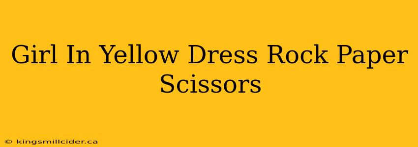 Girl In Yellow Dress Rock Paper Scissors