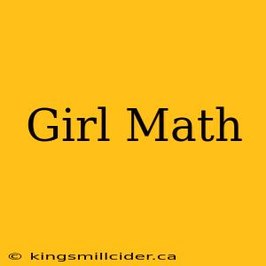 Girl Math