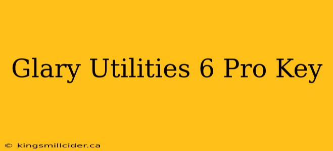 Glary Utilities 6 Pro Key