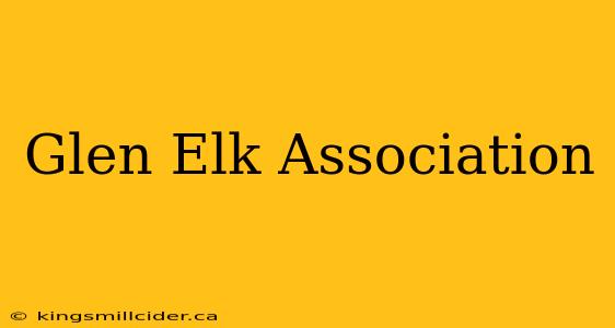 Glen Elk Association