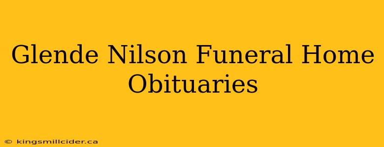 Glende Nilson Funeral Home Obituaries