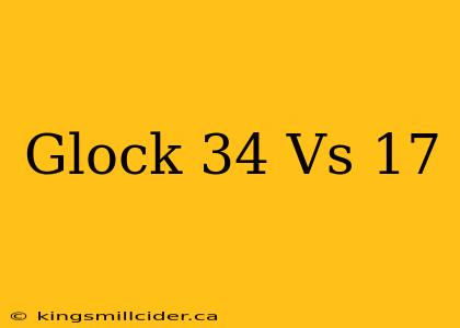 Glock 34 Vs 17