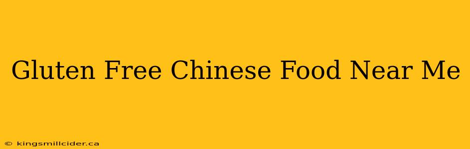 Gluten Free Chinese Food Near Me