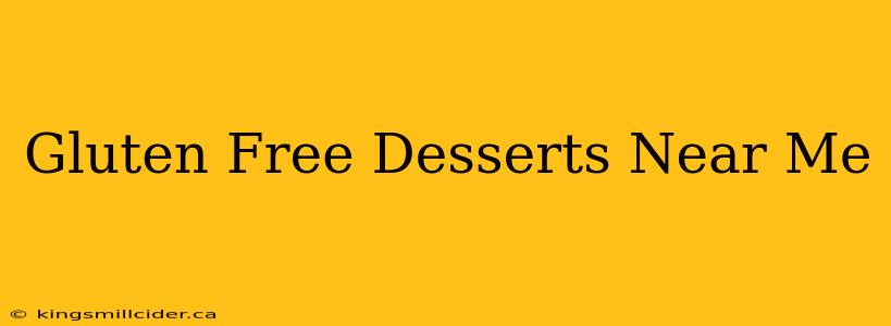 Gluten Free Desserts Near Me