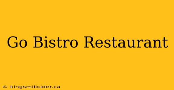 Go Bistro Restaurant