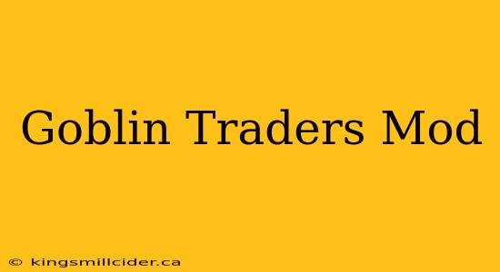 Goblin Traders Mod