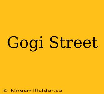 Gogi Street