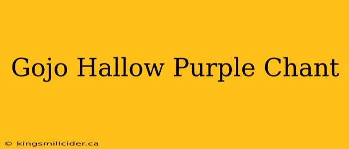 Gojo Hallow Purple Chant