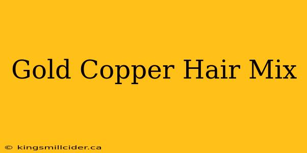 Gold Copper Hair Mix