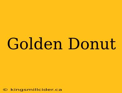 Golden Donut