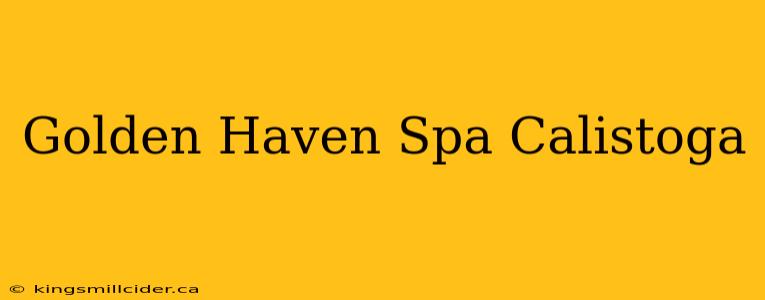 Golden Haven Spa Calistoga