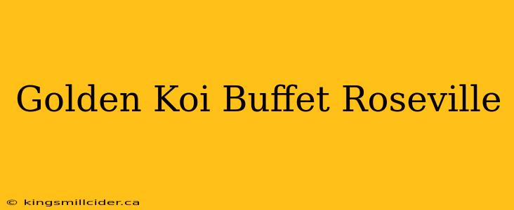 Golden Koi Buffet Roseville