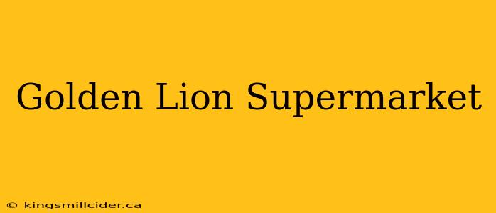 Golden Lion Supermarket