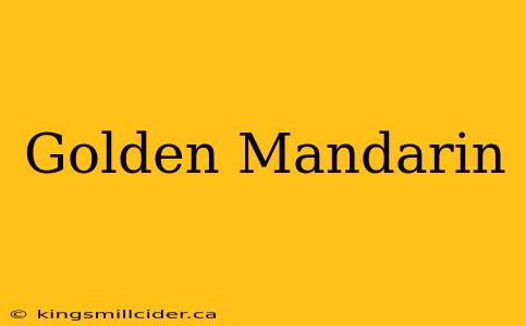 Golden Mandarin