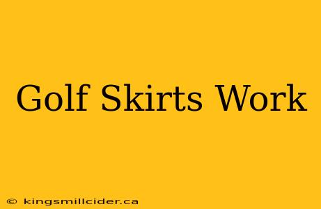 Golf Skirts Work