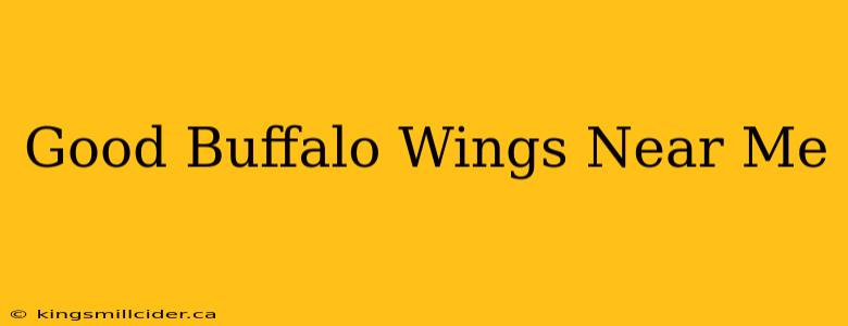 Good Buffalo Wings Near Me