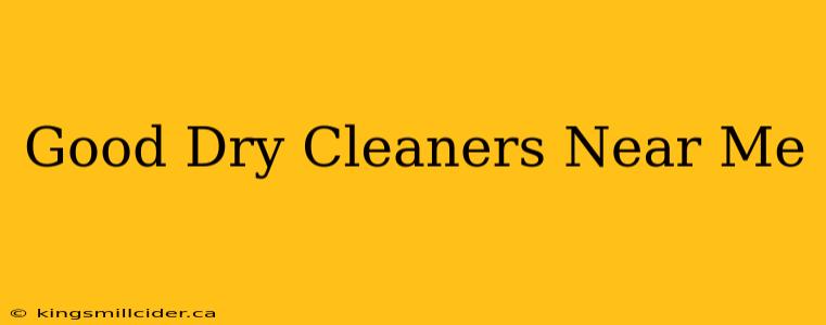 Good Dry Cleaners Near Me