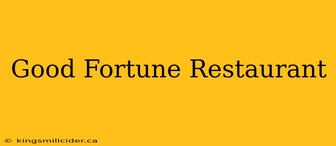 Good Fortune Restaurant