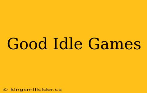 Good Idle Games