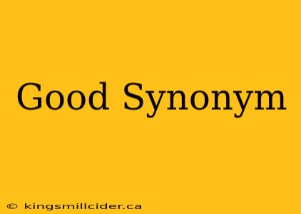 Good Synonym