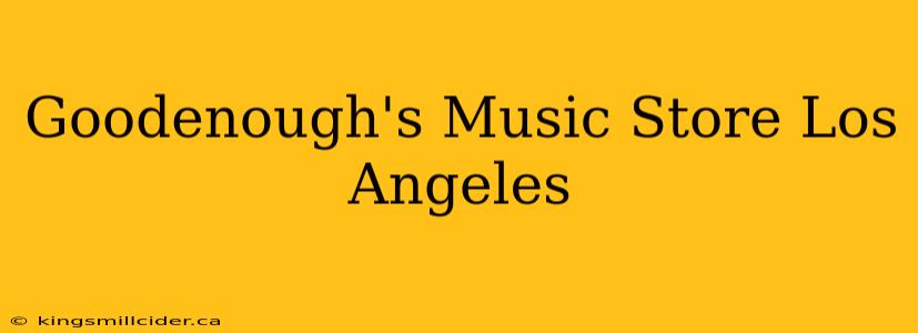 Goodenough's Music Store Los Angeles