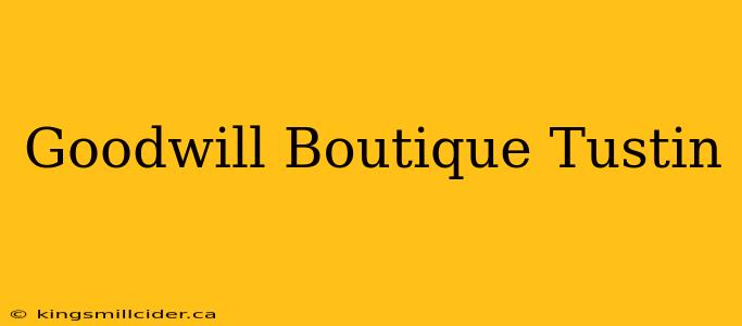 Goodwill Boutique Tustin