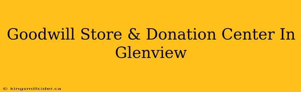 Goodwill Store & Donation Center In Glenview